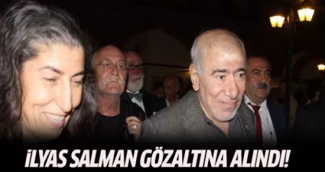 İlyas Salman Aydın’da gözaltına alındı