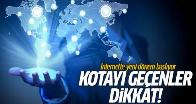 İnternette yeni dönem başladı! Kotayı aşan GB başına ödeyecek