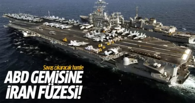 İran'dan ABD gemisine füze saldırısı!