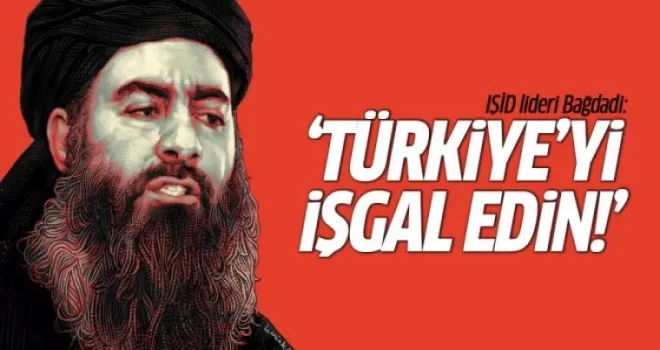 IŞİD lideri Bağdadi'nin yeni ses kaydı: Türkiye'yi işgal edin