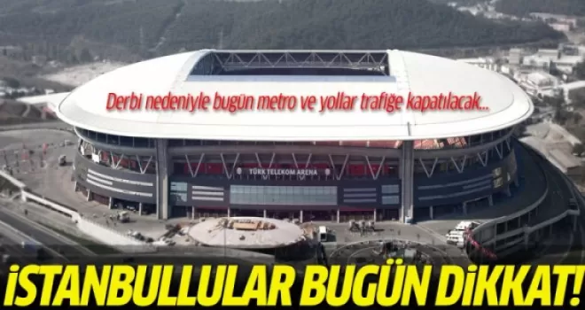 İstanbul'da Fenerbahçe-Galatasaray derbisi alarmı!