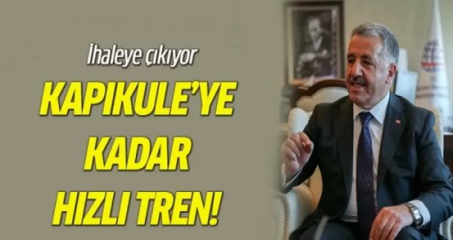 İstanbul'dan Kapıkule'ye hızlı tren!Ahmet Arslan detayları anlattı