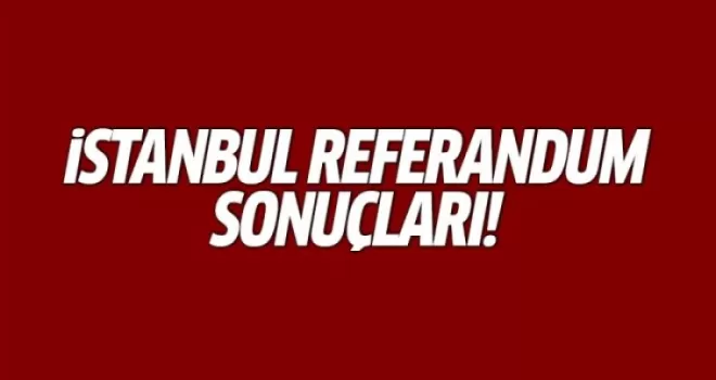 İstanbul Referandum Seçim Sonuçları 2017