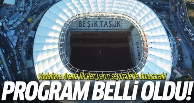 İşte Vodafone Arena'nın açılış programı