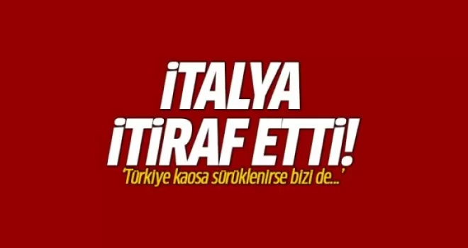 İtalya: 'Türkiye kaosa sürüklenirse bizi de sürükler'
