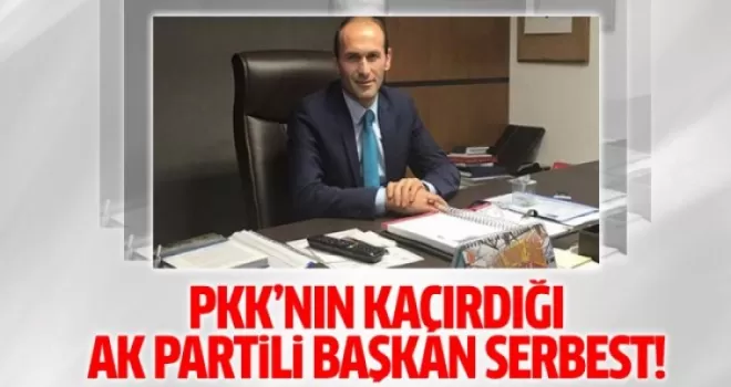 Kaçırılan AK Parti ilçe başkanı Salih Zeki Çetinkaya serbest bırakıldı