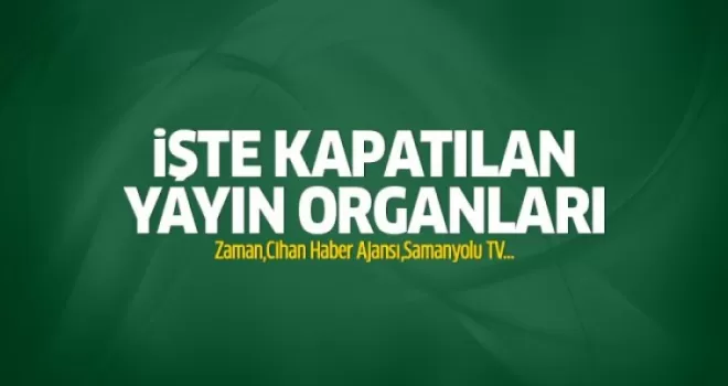 Kapatılan gazete, TV, dergi, radyo ve ajanslar