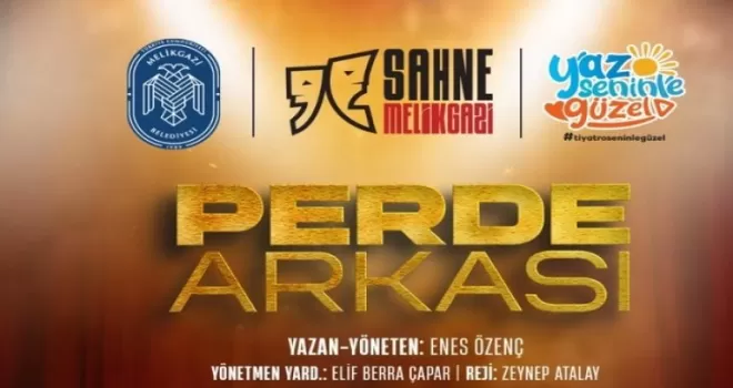 Kayseri Melikgazi’de Perde Arkası sahneye çıkıyor