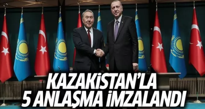 Kazakistan'la 5 Anlaşma İmzalandı