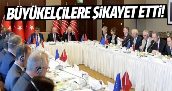 Kılıçdaroğlu Erdoğan'ı büyükelçilere şikayet etti