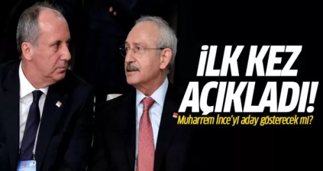 Kılıçdaroğlu İlk Kez Açıkladı! Muharrem İnce'yi İstanbul'a Aday Gösterecek mi?