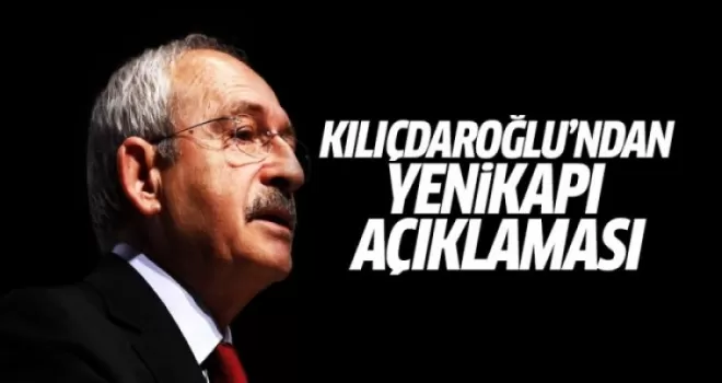 Kılıçdaroğlu'ndan Yenikapı açıklaması