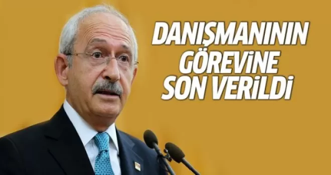 Kılıçdaroğlu'nun danışmanının görevine son verildi