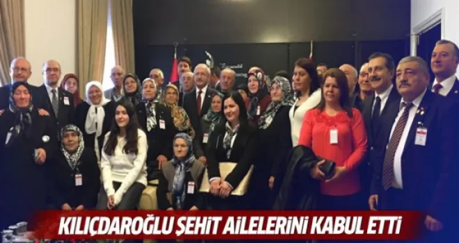 Kılıçdaroğlu şehit aileleri ile bir araya geldi
