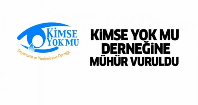 Kimse Yok Mu Derneği'ne mühür vuruldu