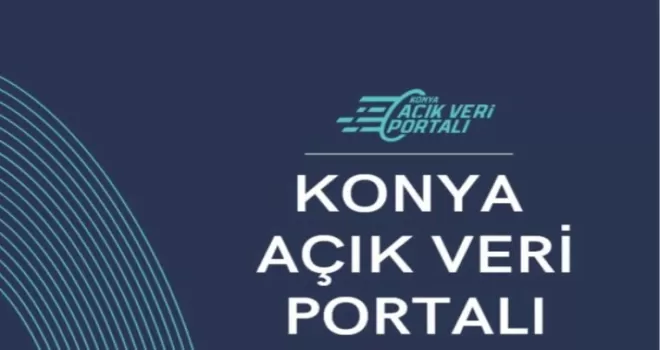 Konya Açık Veri Portalı ile veri odaklı katkı