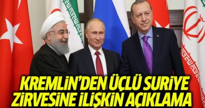 Kremlin'den Üçlü Suriye Zirvesine İlişkin Açıklama