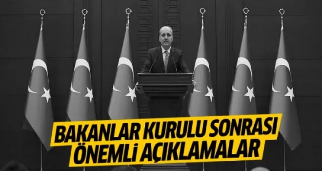 Kurtulmuş'tan Bakanlar Kurulu sonrası önemli açıklamalar