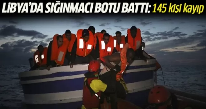Libya'da sığınmacı botu battı: 145 kişi kayıp