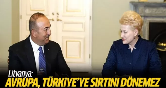 Litvanya: Avrupa, Türkiye'ye Sırtını Dönemez