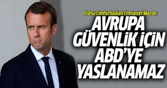 Macron: Avrupa Güvenlik İçin ABD'ye Yaslanamaz