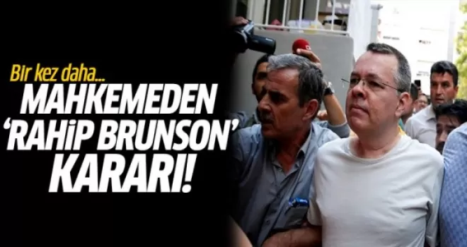 Mahkemeden Rahip Brunson Kararı! Bir Kez Daha...