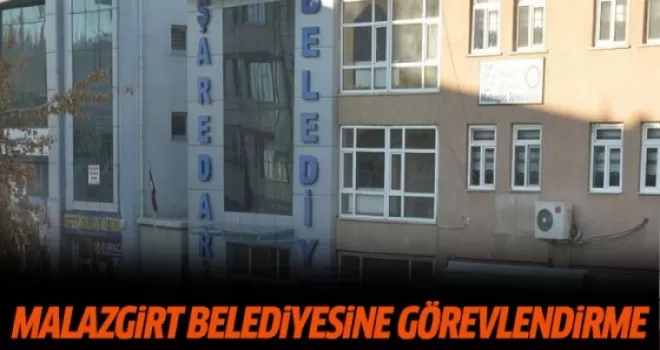 Malazgirt Belediyesine görevlendirme