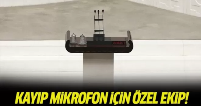 Meclis’in 15 bin euro’luk kayıp mikrofonu için özel ekip kuruldu