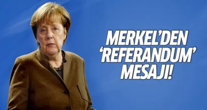 Merkel: Türkiye'yle ilişkiler için referandumu beklemeliyiz