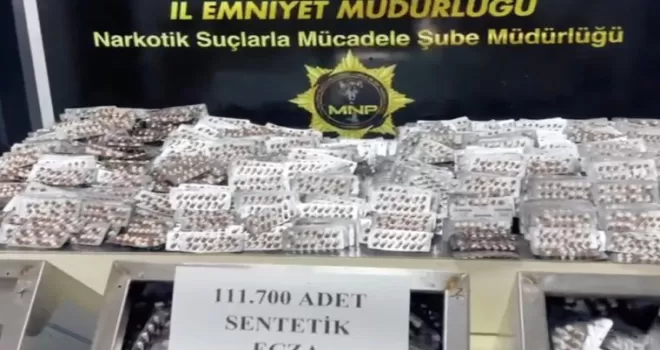 Mersin’de dev operasyon! 111 bin sentetik hap ele geçirildi