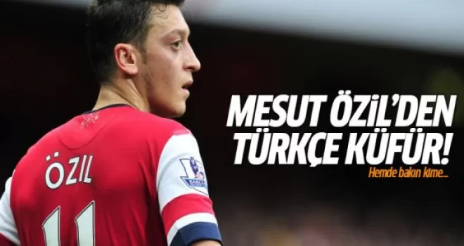 Mesut Özil'den Cüneyt Çakır'a küfür!