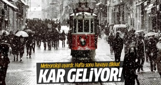Meteoroloji'den o illere kar uyarısı! Kar geliyor