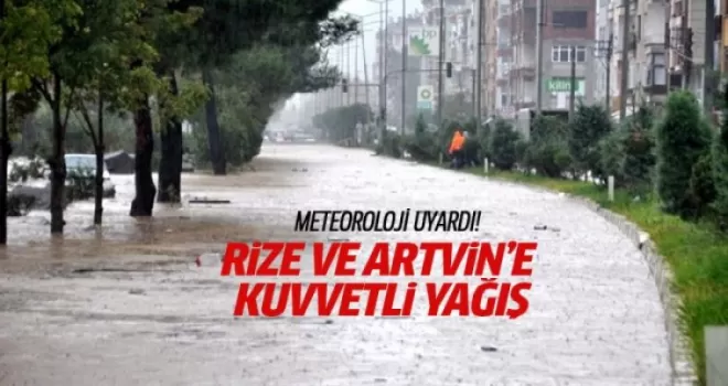 Meteoroloji'den Rize ve Artvin'e Kuvvetli Yağış Uyarısı