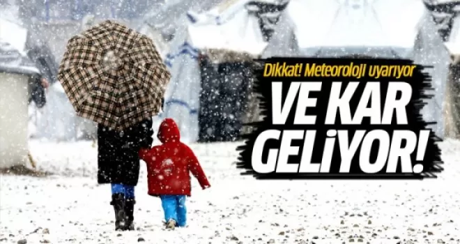 Meteoroloji uyardı: Kar geliyor!