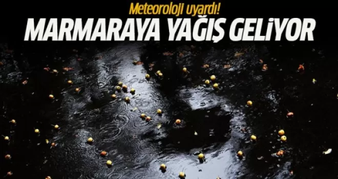Meteoroloji uyardı: Marmara'ya yağış geliyor