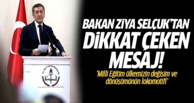 Milli Eğitim Bakanı Ziya Selçuk'tan Dikkat Çeken Mesaj