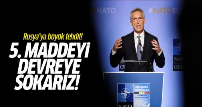 NATO'dan Rusya'ya Büyük Tehdit: 5. Maddeyi Devreye Sokarız