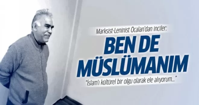 Öcalan: Ben de Müslümanım