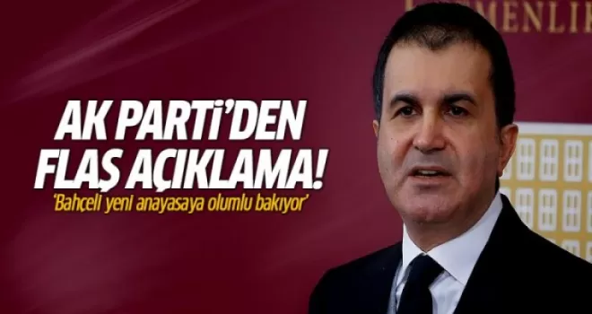 Ömer Çelik: Bahçeli yeni anayasaya olumlu bakıyor