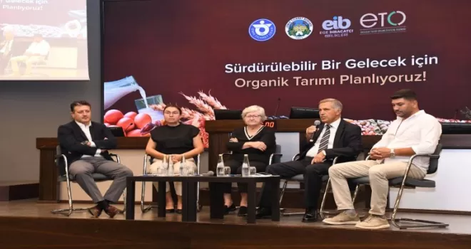 Organik tarımda gelecek vizyonu İzmir’de konuşuldu