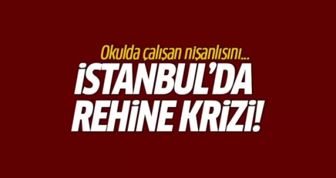 Pendik'te Rehine Krizi! Okulda Çalışan Nişanlısını...