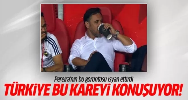 Pereira'nın bu görüntüsü isyan ettirdi