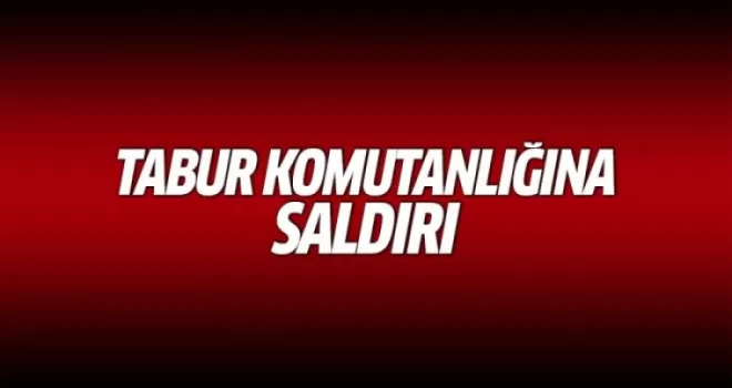 PKK'lı teröristlerden tabur komutanlığına saldırı