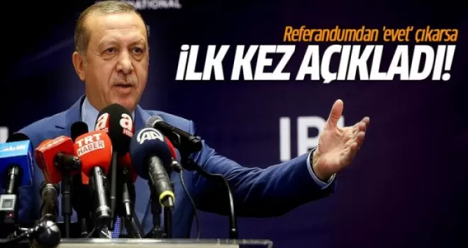 Referandumdan 'evet' çıkarsa Erdoğan ilk bunu yapacak!