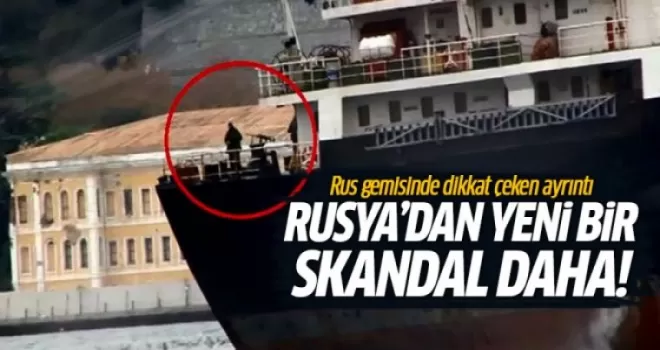 Rus gemisinden bir skandal daha!