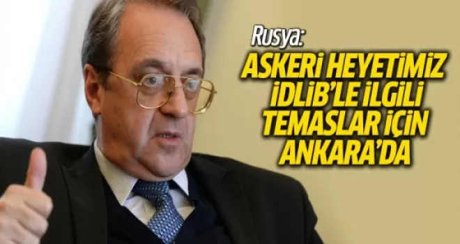 Rusya: Askeri Heyetimiz İdlib’le İlgili Temaslar İçin Ankara’da
