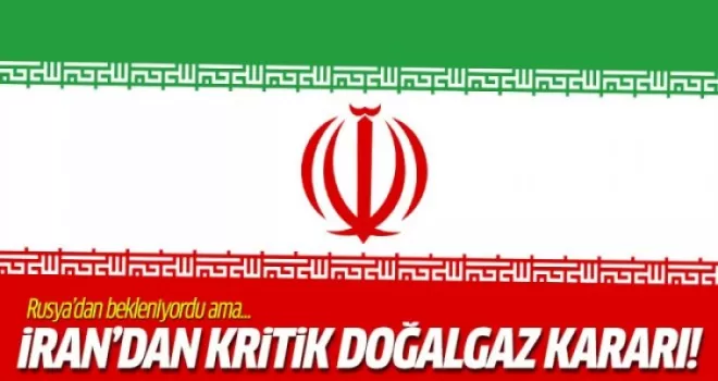 Rusya'dan bekleniyordu ama... İran'dan kritik doğalgaz kararı!