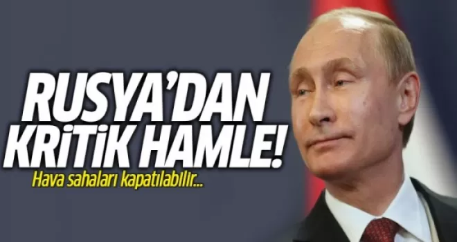 Rusya'dan Kritik Hamle! Hava Sahaları Kapatılabilir