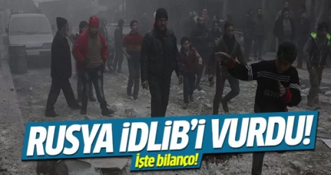 Rusya İdlib'i vurdu: 12 ölü, 25 yaralı