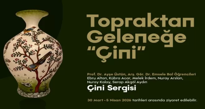 Sakarya’da “Topraktan Geleneğe Çini” sergisi